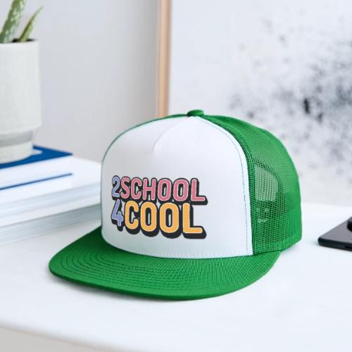 2 School 4 Cool - Trucker Hat