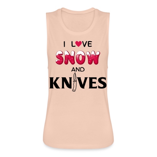 I Love Snow and Knives - Women's Flowy Muscle Tank by Bella
