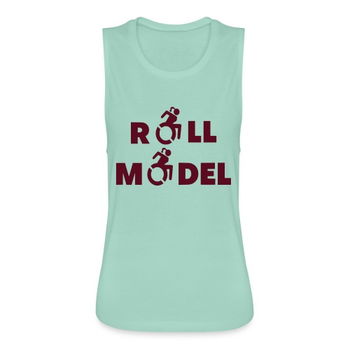 As a lady in a wheelchair i am a roll model - Women's Flowy Muscle Tank by Bella