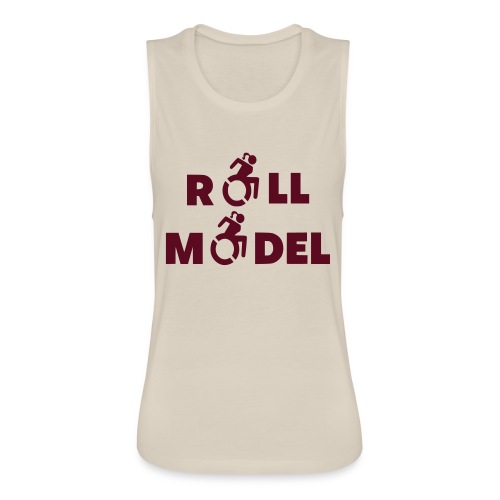 As a lady in a wheelchair i am a roll model - Women's Flowy Muscle Tank by Bella