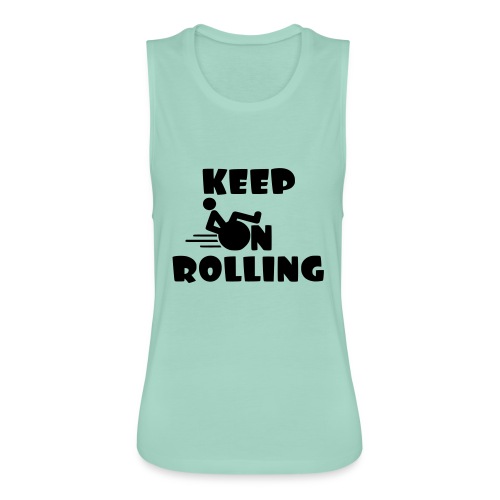 Keep on rolling with your wheelchair * - Women's Flowy Muscle Tank by Bella