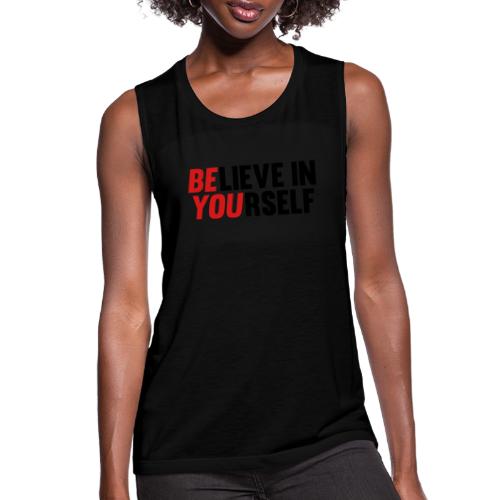 Believe in Yourself - Women's Flowy Muscle Tank by Bella