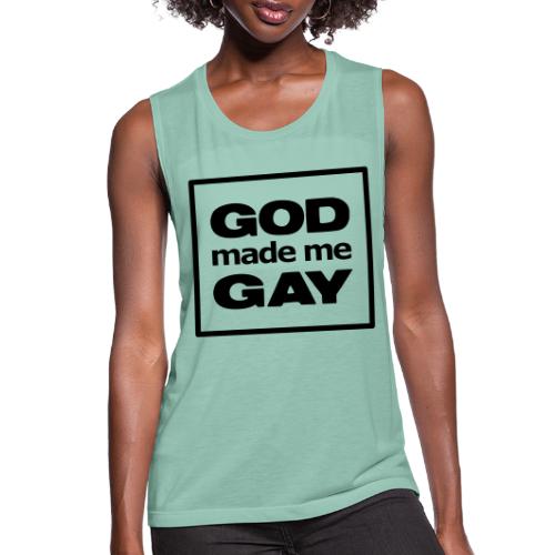 God made me gay - Women's Flowy Muscle Tank by Bella