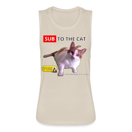 Sub to the Cat - Women's Flowy Muscle Tank by Bella