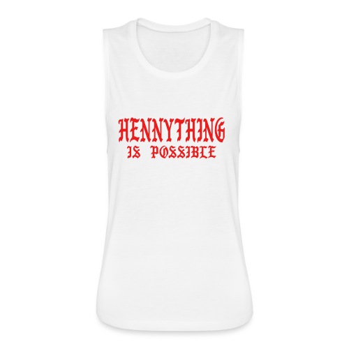 hennythingispossible - Women's Flowy Muscle Tank by Bella