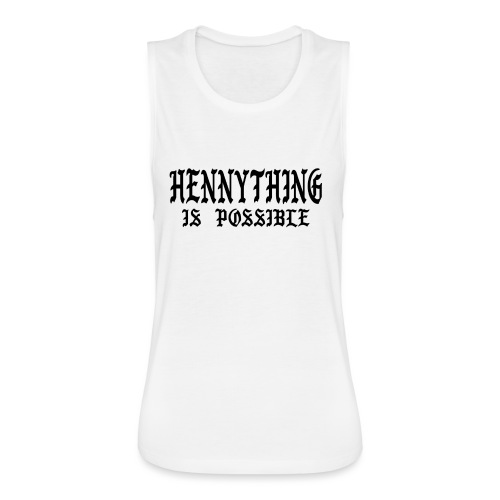 hennything is possible - Women's Flowy Muscle Tank by Bella