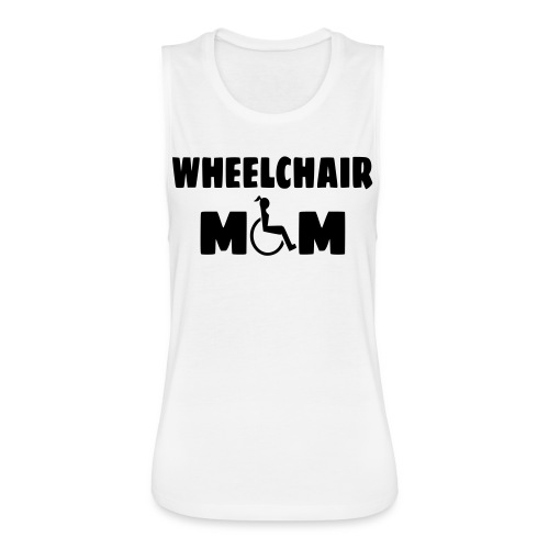 Wheelchair mom, wheelchair humor, roller fun # - Women's Flowy Muscle Tank by Bella