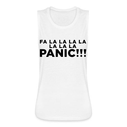 Funny ADHD Panic Attack Quote - Women's Flowy Muscle Tank by Bella