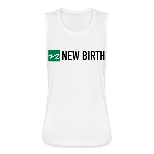 New Birth Logo - Women's Flowy Muscle Tank by Bella