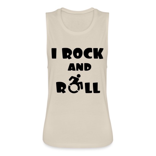 I rock and roll in my wheelchair, Music Humor * - Women's Flowy Muscle Tank by Bella