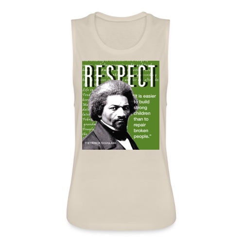 Frederick Douglass RESPECT Quote - Women's Flowy Muscle Tank by Bella