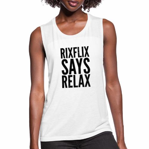 Says Relax - Women's Flowy Muscle Tank by Bella