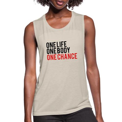 One Life One Body One Chance - Women's Flowy Muscle Tank by Bella