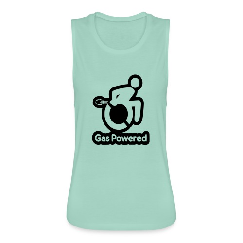 This wheelchair is gas powered * - Women's Flowy Muscle Tank by Bella