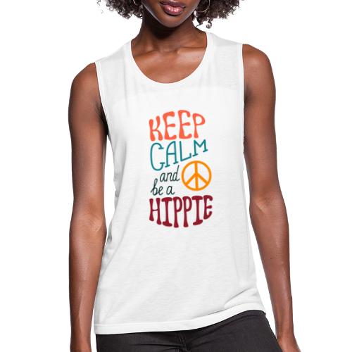 Keep Calm and be a Hippie - Women's Flowy Muscle Tank by Bella