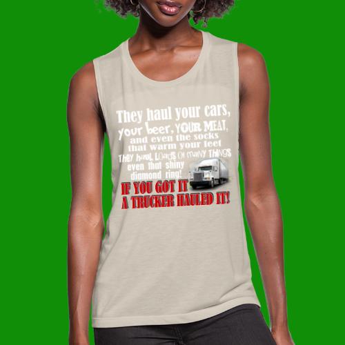 Trucker Hauled It - Women's Flowy Muscle Tank by Bella