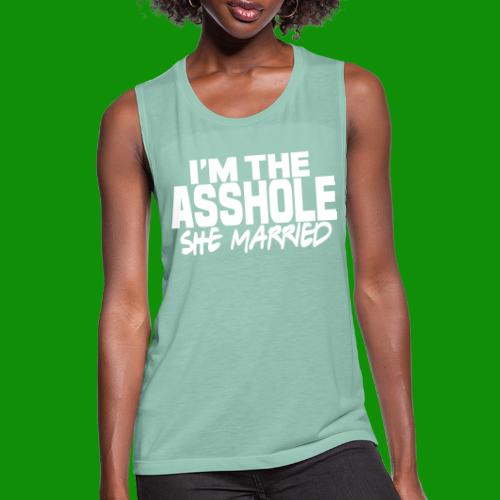 A@$hole She Married - Women's Flowy Muscle Tank by Bella