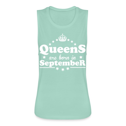 Queens are born in September - Women's Flowy Muscle Tank by Bella