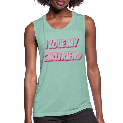 I Love My Girlfriend T-Shirt - Customizable - Women's Flowy Muscle Tank by Bella