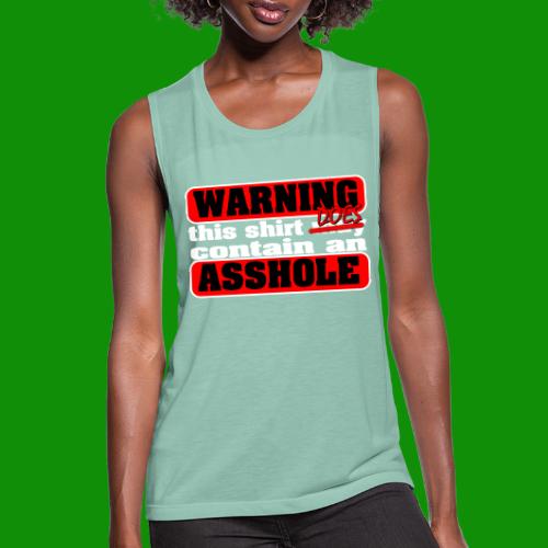 The Shirt Does Contain an A*&hole - Women's Flowy Muscle Tank by Bella