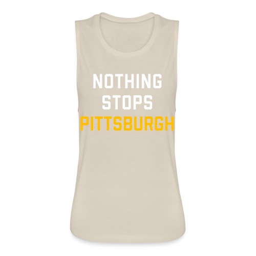 nothing stops pittsburgh - Women's Flowy Muscle Tank by Bella