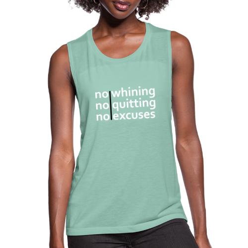 No Whining | No Quitting | No Excuses - Women's Flowy Muscle Tank by Bella