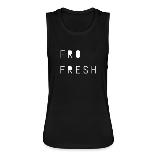 Fro fresh - Women's Flowy Muscle Tank by Bella
