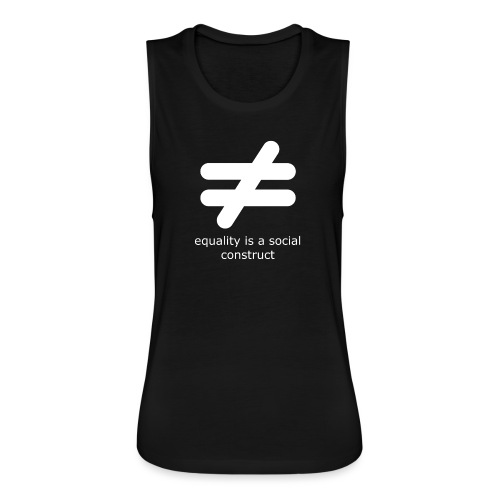Equality is a Social Construct | White - Women's Flowy Muscle Tank by Bella
