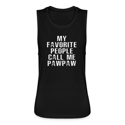 My Favorite People Called me PawPaw - Women's Flowy Muscle Tank by Bella