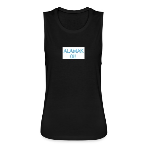 ALAMAK Oi! - Women's Flowy Muscle Tank by Bella