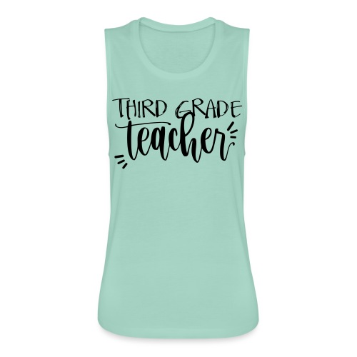 Third Grade Teacher T-Shirts - Women's Flowy Muscle Tank by Bella
