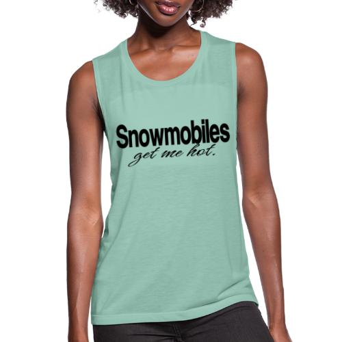 Snowmobiles Get Me Hot - Women's Flowy Muscle Tank by Bella