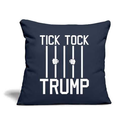 Tick Tock Trump - Throw Pillow Cover 17.5” x 17.5”