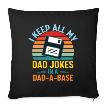 I Keep All My Dad Jokes In A Dad A Base - Throw Pillow Cover 17.5” x 17.5” - black - Front