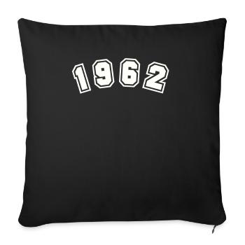 Born in 1962 Year of Birth Birthday - Throw Pillow Cover 17.5” x 17.5” - black - Front