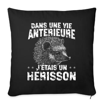 Dans Une Vie Antérieure, J’étais Un Hérisson - - Throw Pillow Cover 17.5” x 17.5” - black - Front