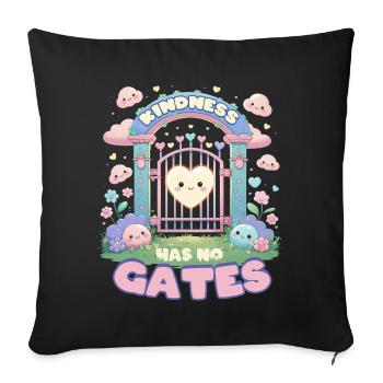 Humanity Equality Kindness Has No Gates - Throw Pillow Cover 17.5” x 17.5” - black - Front