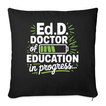 EdD in Progress Battery - Throw Pillow Cover 17.5” x 17.5” - black - Front