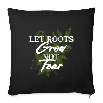 Humanity Equality Let Roots Grow - Throw Pillow Cover 17.5” x 17.5” - black - Front