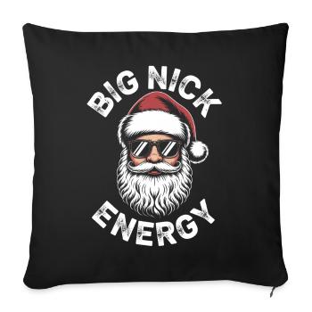 Big Nick Energy Funny Santa Christmas Shirt - Throw Pillow Cover 17.5” x 17.5” - black - Front