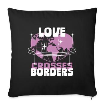 Humanity Equality Love Crosses Borders - Throw Pillow Cover 17.5” x 17.5” - black - Front