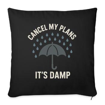 Weather Drama Humor Gift Rain Snow Sun - Throw Pillow Cover 17.5” x 17.5” - black - Front
