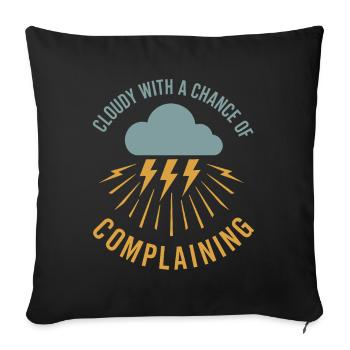 Weather Drama Humor Gift Rain Snow Sun - Throw Pillow Cover 17.5” x 17.5” - black - Front