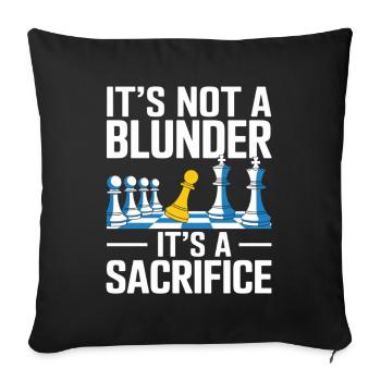 it's not a blunder it's a sacrifice chess design  - Throw Pillow Cover 17.5” x 17.5” - black - Front