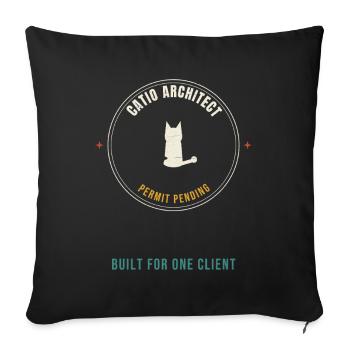Catio Architect Permit Pending Funny Cat Owner Bui - Throw Pillow Cover 17.5” x 17.5” - black - Front