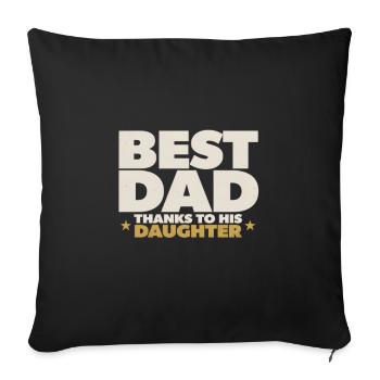 Best Dad – Thanks To His Daughter - Throw Pillow Cover 17.5” x 17.5” - black - Front