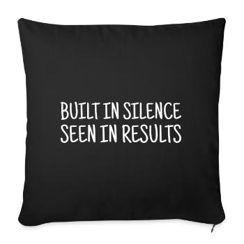 Built in Silence Seen in Results - Throw Pillow Cover 17.5” x 17.5” - black - Front