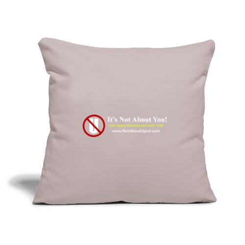it's Not About You with Jamal, Marianne and Todd - Throw Pillow Cover 17.5” x 17.5”