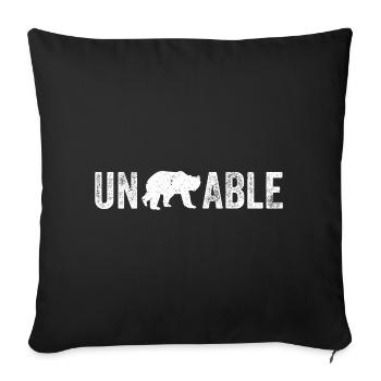 Unbearable - Un Bear Able - Funny Bear - Throw Pillow Cover 17.5” x 17.5” - black - Front