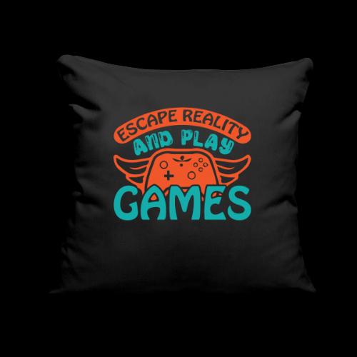 Escape Reality, Play Games - Throw Pillow Cover 17.5” x 17.5”